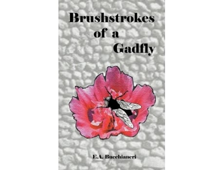 Livro Brushstrokes Of A Gadfly De E A Bucchianeri (inglês)