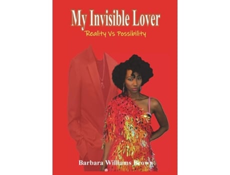 Livro My Invisible Lover Reality Vs Possibility De Barbara Williams Brown (inglês)