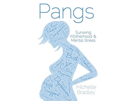 Livro Pangs Surviving Motherhood and Mental Illness de Michelle Bradley (Inglês)