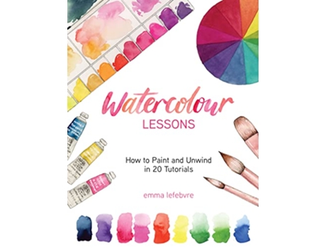 Livro Watercolour Lessons de Emma Lefebvre (Inglês - Capa Dura)