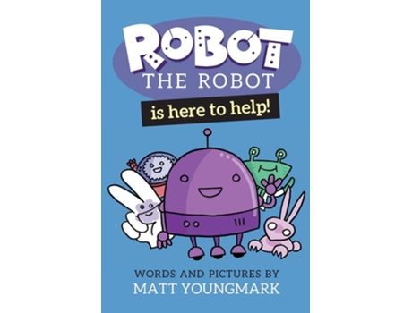 Livro Robot The Robot Is Here To Help! De Matt Youngmark (inglês)