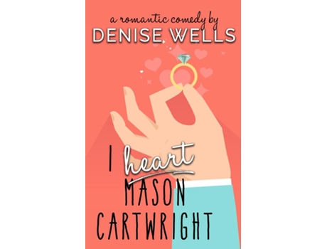 Livro I Heart Mason Cartwright De Denise Wells (inglês)