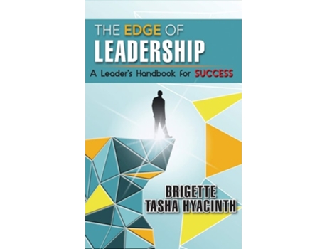 Livro The Edge Of Leadership A Leaders Handbook For Success De Brigette Tasha Hyacinth (inglês - Capa Dura)