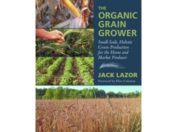 Livro Organic Grain Grower de Jack Lazor (Inglês)