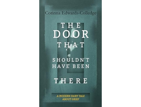 Livro The Door That Shouldnt Have Been There de Corinna Edwards-Colledge (Inglês - Capa Dura)
