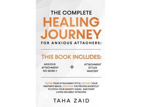 Livro The Complete Healing Journey For Anxious Attachers de Taha Zaid (Inglês)