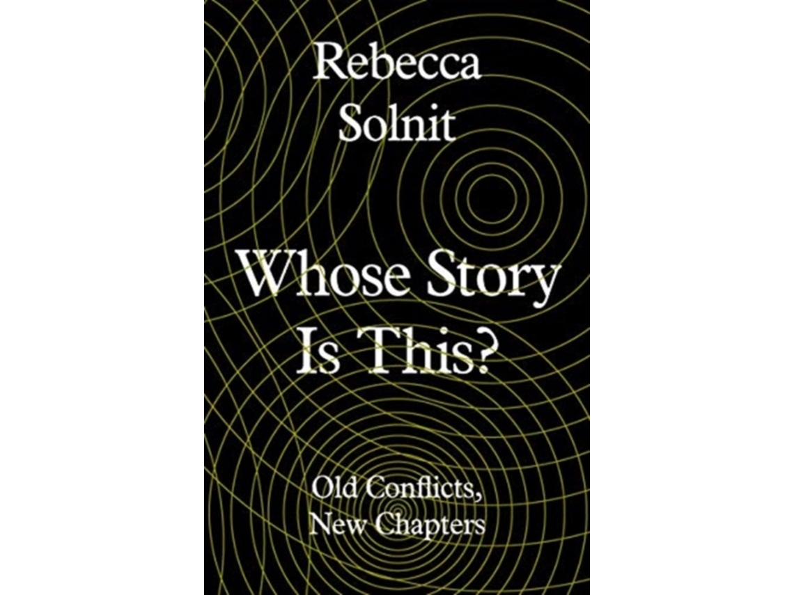 Livro Whose Story Is This? de Rebecca Solnit (Inglês - Capa Dura)