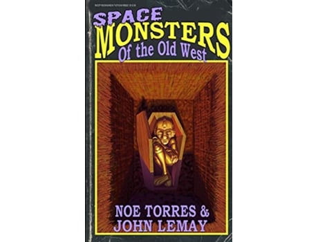 Livro Space Monsters of the Old West de John Lemay Noe Torres (Inglês)