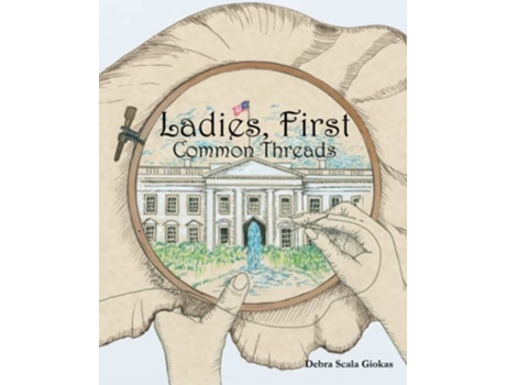 Livro Ladies First Common Threads de Debra Scala Giokas (Inglês)