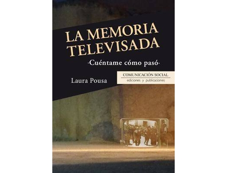 Livro La memoria televisada : Cuéntame cómo pasó de Laura García Pousa (Espanhol)