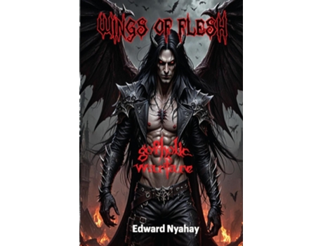 Livro WINGS OF FLESH Gotholic Warfare de Edward Francis Nyahay (Inglês)