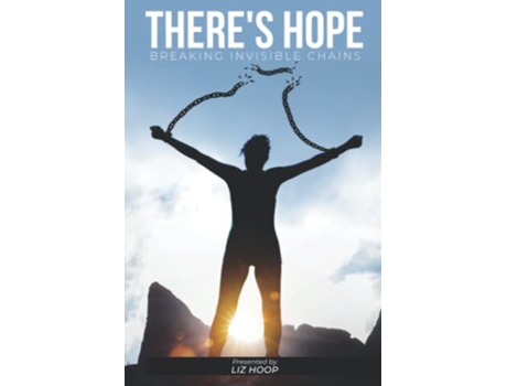 Livro Theres Hope Breaking Invisible Chains de Liz Hoop (Inglês)