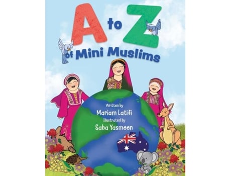 Livro A To Z Of Mini Muslims An Alphabet Book Exploring All About Islam And Being A Muslim De Mariam Latifi (inglês)