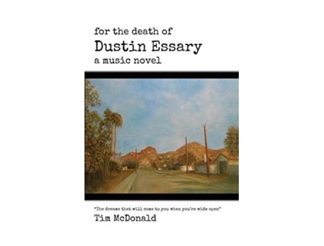 Livro For The Death Of Dustin Essary A Music Novel De Tim Mcdonald (inglês)