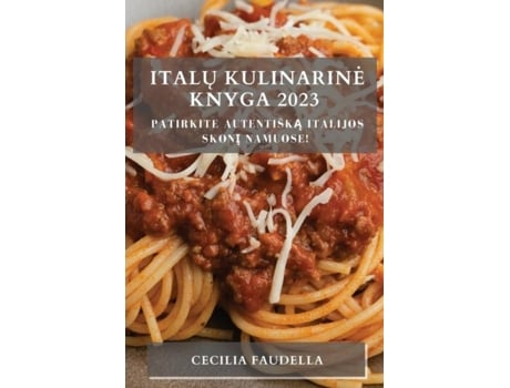Livro Italu Kulinarine Knyga 2023 Patirkite Autentiška Italijos Skoni Namuose! De Cecilia Faudella (inglês)