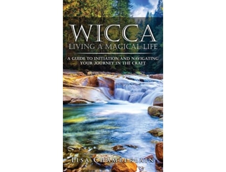 Livro Wicca Living A Magical Life De Lisa Chamberlain (inglês - Capa Dura)