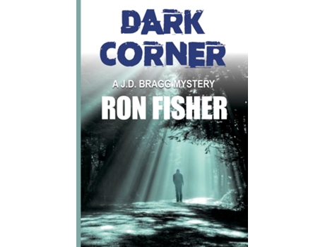 Livro Dark Corner A J.d. Bragg Mystery De Ron Fisher (inglês)