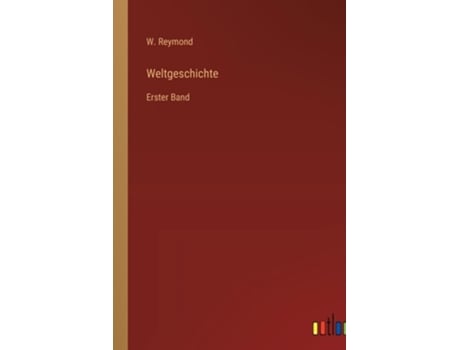 Livro WeltgeschichteErster Band de W Reymond (Alemão)