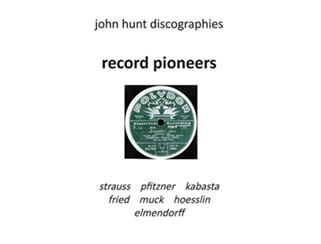 Livro Record Pioneers Richard Strauss Hans Pfitzner Oskar Fried Oswald Kabasta Karl Muck Franz Von Hoesslin Karl Elmendorff de John Hunt (Inglês)