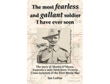 Livro The Most Fearless and Gallant Soldier I Have Ever Seen Ian Loftus (Inglês)