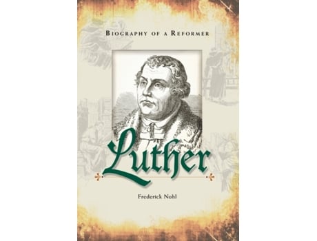 Livro Luther Biography of a Reformer de Fredrick Hohl (Inglês)