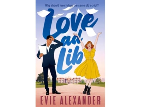 Livro Love ad Lib A Fake Relationship, Grumpy Sunshine, Small Town, Steamy Romcom de Evie Alexander (Inglês)