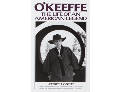 Livro O'Keeffe: The Life of an American Legend Jeffrey Hogrefe (Inglês)