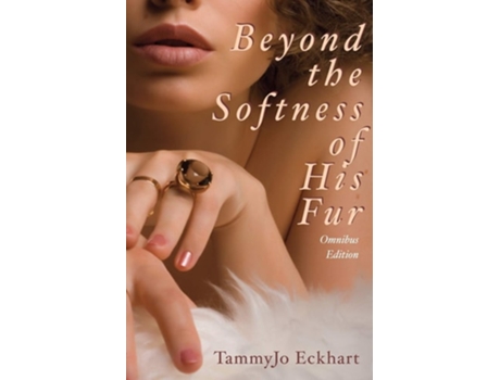 Livro Beyond The Softness Of His Fur De Tammyjo Eckhart (inglês)