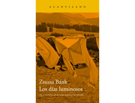 Livro Los Días Luminosos de Zsuzsa Bánk (Espanhol)