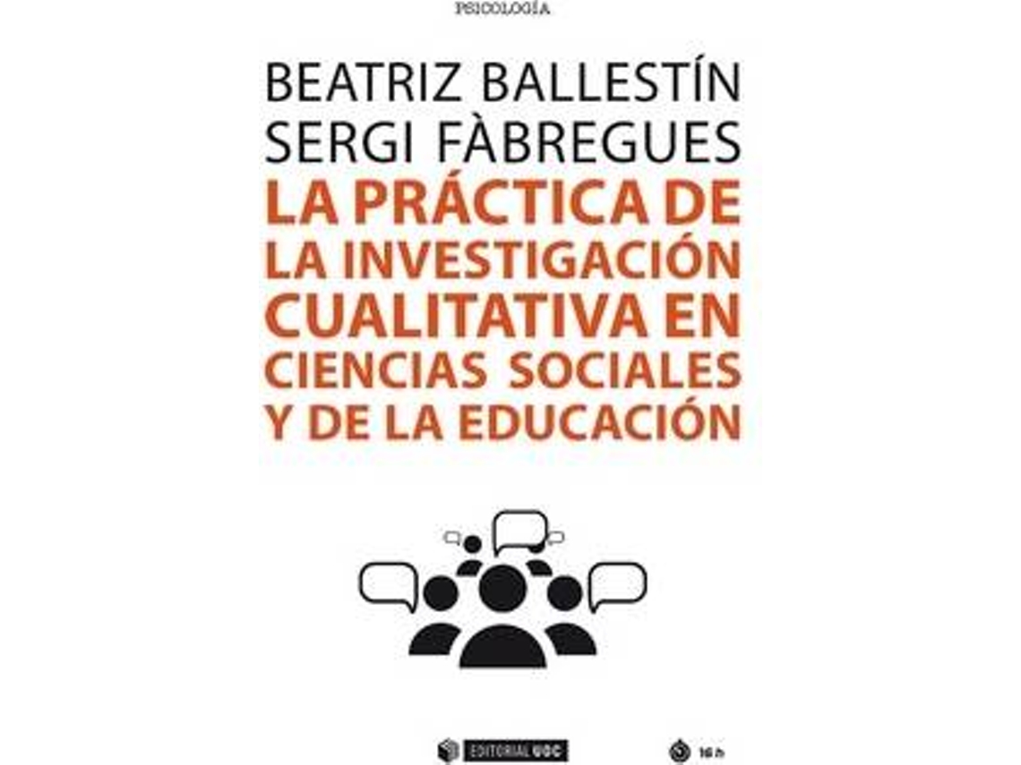Livro La Práctica De La Investigación Cualitativa En Ciencias Sociales Y De La Educación de Sergi Fàbregues e Beatriz Ballestin (Espanhol)
