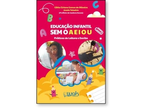 Livro Educação Infantil Sem O A E I O U - Práticas De Leitura E Escrita De Cátia Cirlene Gomes De Olivei (português Do Brasil)