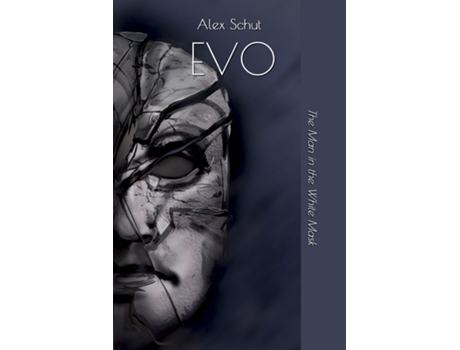 Livro Evo The Man In The White Mask De Alex Schut (inglês)