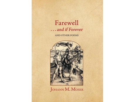 Livro Farewell . . . and if Forever and Other Poems de Johann M Moser (Inglês)