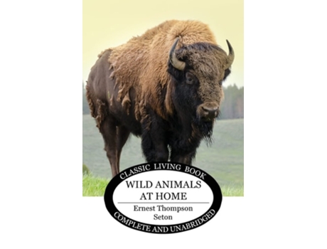 Livro Wild Animals at Home de Ernest Thompson Seton (Inglês)