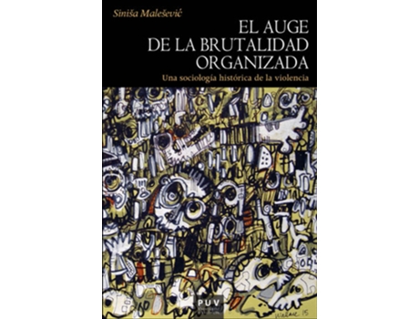 Livro El Auge De La Brutalidad Organizada de Sinisa Malesevic (Espanhol)