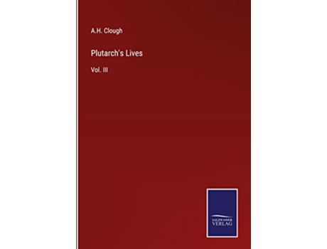 Livro Plutarchs Lives Vol III de A H Clough (Inglês - Capa Dura)
