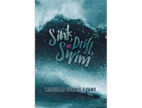Livro Sink Drift or Swim de Michelle Dennis Evans (Inglês)
