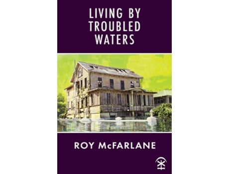 Livro Living by Troubled Waters de Roy McFarlane (Inglês)
