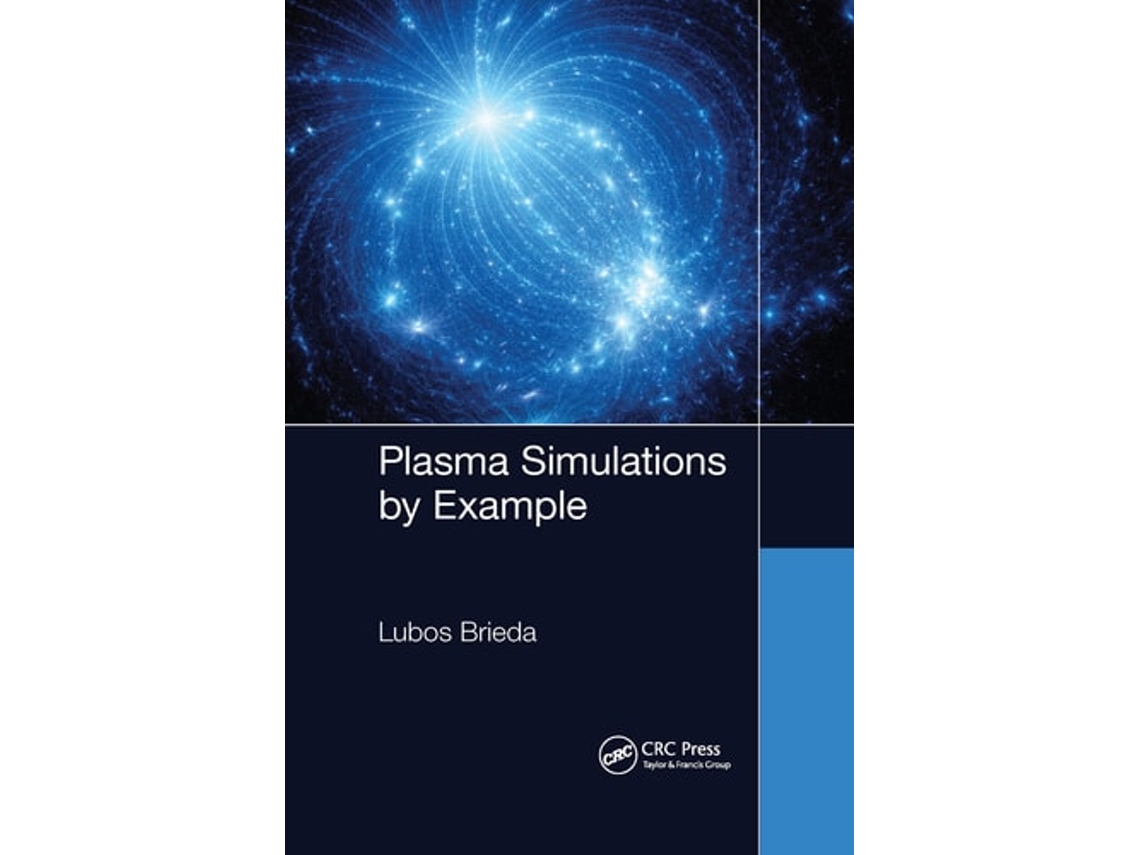 Livro Plasma Simulations By Example De Lubos Brieda (inglês)