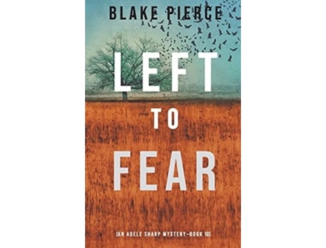 Livro Left To Fear De Blake Pierce (inglês - Capa Dura)