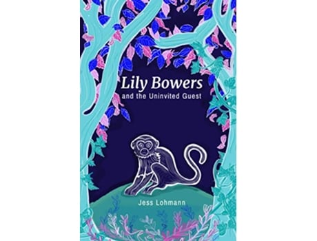 Livro Lily Bowers and the Uninvited Guest de Jess Lohmann (Inglês)