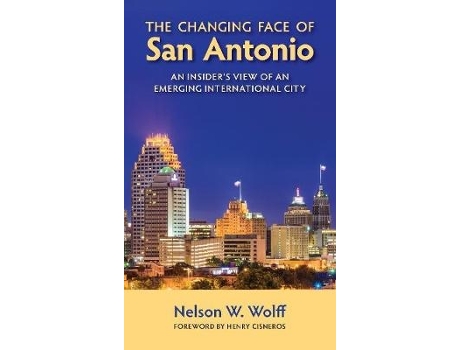 Livro The Changing Face of San Antonio de Nelson W Wolff (Inglês)