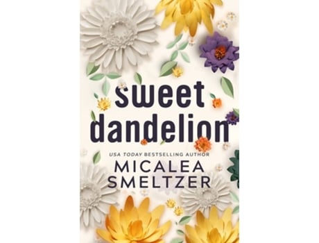 Livro Sweet Dandelion de Micalea Smeltzer (Inglês)