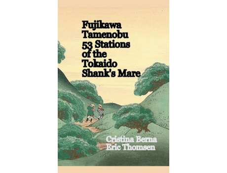 Livro Fujikawa Tamenobu 53 Stations of the Tokaido Shank´s Mare de Cristina Berna (Inglês)