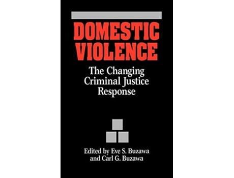 Livro Domestic Violence The Changing Criminal Justice Response de Eve S Buzawa Carl G Buzawa (Inglês)