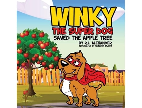 Livro Winky The Super Dog Saved The Apple Tree de RL Alexander (Inglês)