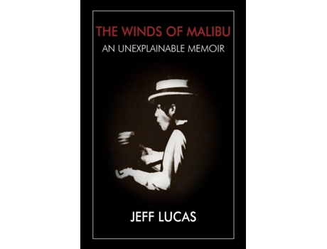 Livro The Winds of Malibu: An Unexplainable Memoir Jeff Lucas (Inglês)