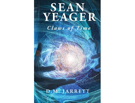 Livro Sean Yeager Claws of Time engaging action adventure for ages 8 to 12 Sean Yeager Adventures de D M Jarrett (Inglês)