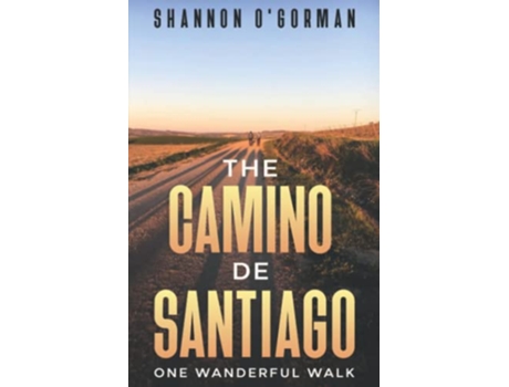 Livro The Camino de Santiago One Wanderful Walk de Shannon OGorman (Inglês)