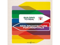 Livro Building to Heal de ArchiTangle GmbH (Inglês)